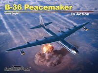 Convair B-36 Peacemaker by David Doyle (In Action Series)